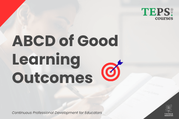 Mini Course: ABCD of Good Learning Outcomes